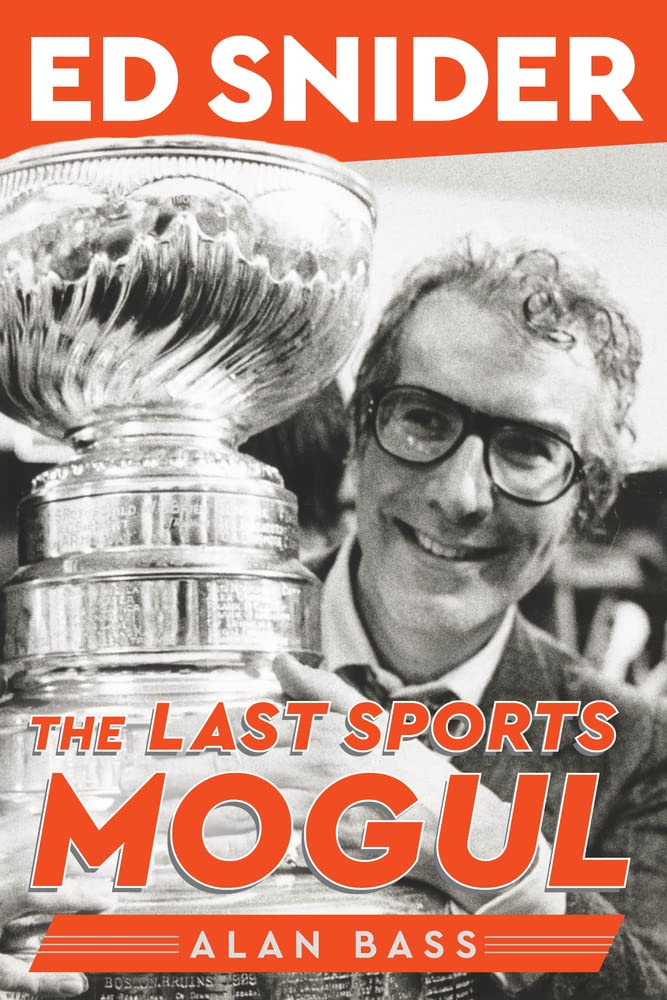 Cover of Ed Snider: The Last Sports Mogul