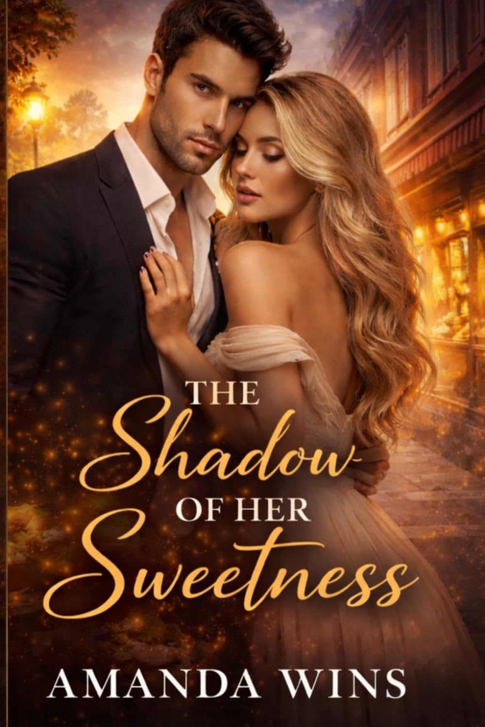 The Shadow of Her Sweetness: A Dark Billionaire Romance of Love, Secrets, and Betrayal