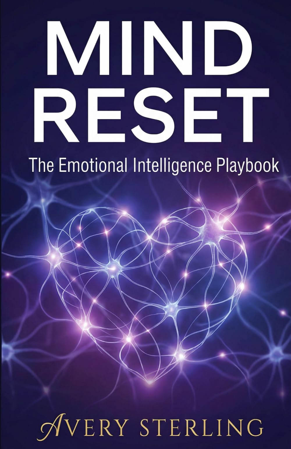 Mind Reset: The Emotional Intelligence Playbook (Mind Reset Series)