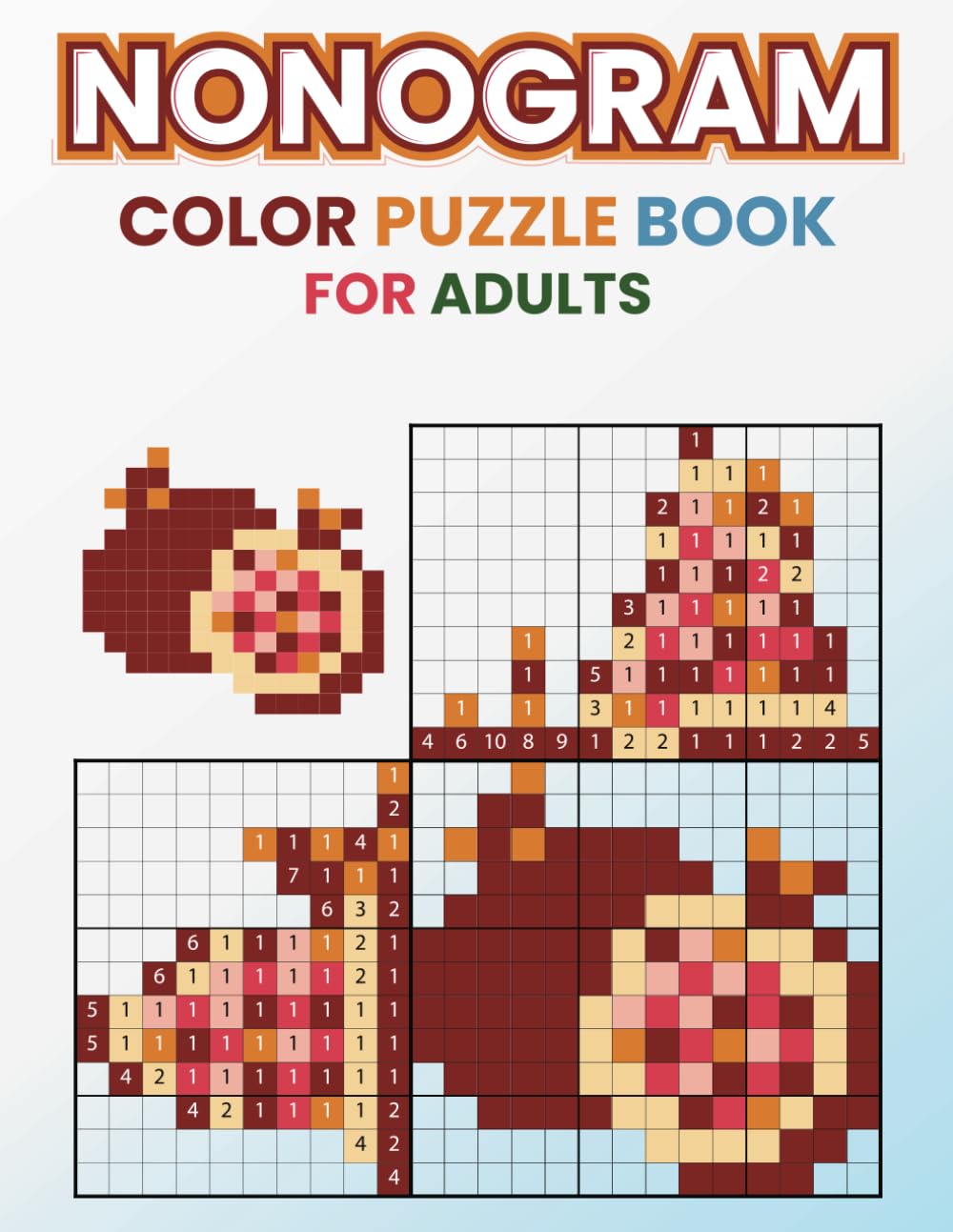 NONOGRAM COLOR PUZZLE BOOK FOR ADULT: 40+ COLORING LOGIC PUZZLES