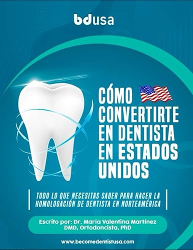 Como convertirse en Dentista en los Estados Unidos (Spanish Edition)
