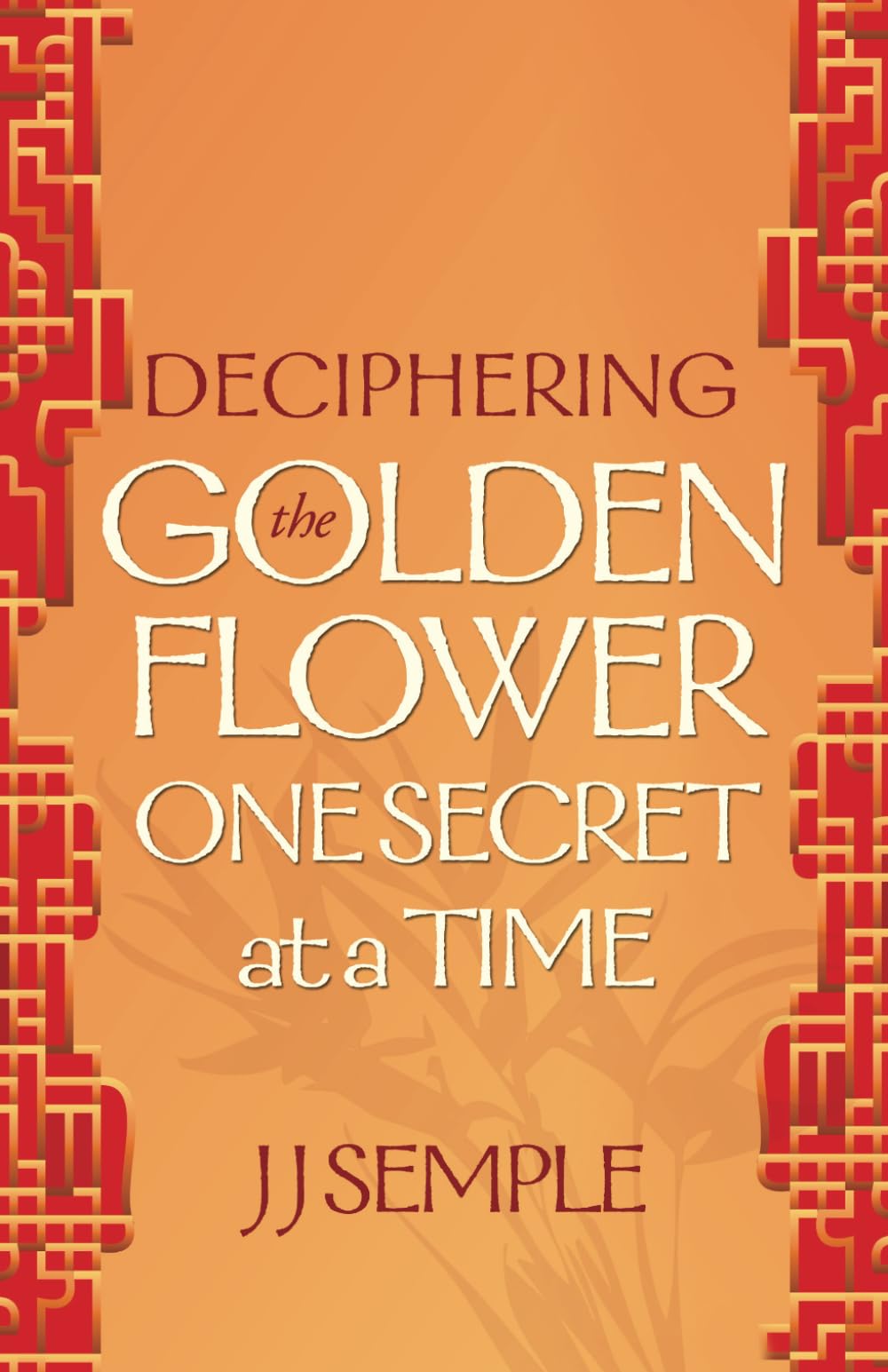 Deciphering the Golden Flower One Secret at a Time (GFM) Paperback – December 1, 2007