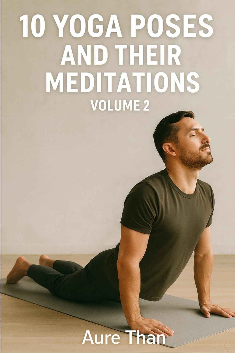 10 Yoga Poses and Their Meditations – Volume 2 (Spiritual Guide)