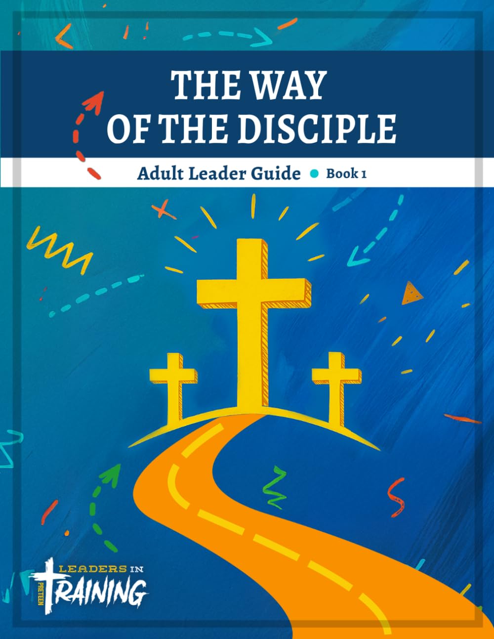 The Way of the Disciple: Adult Leader Guide: Book 1