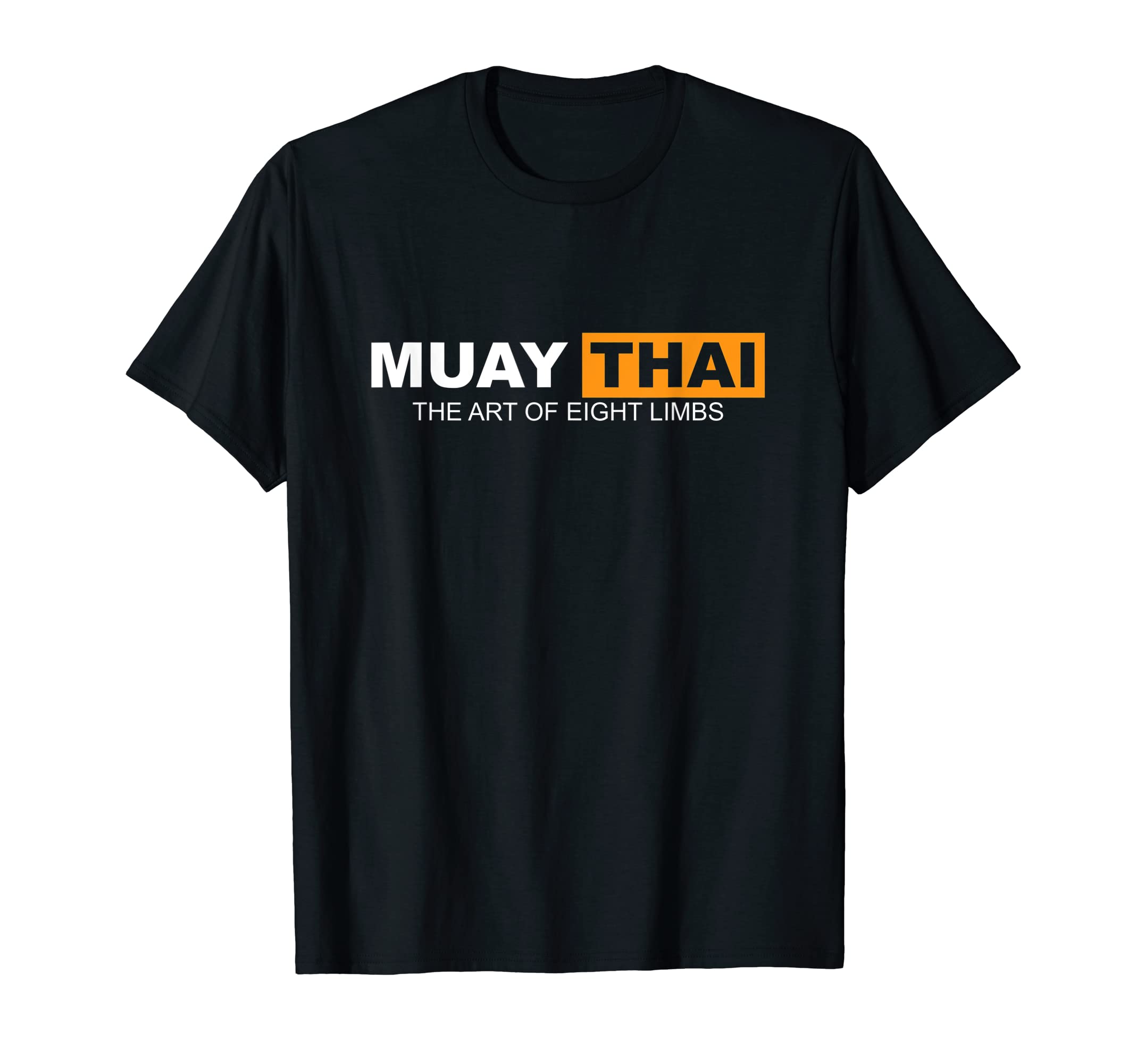 Muay Thai The Art of Eight Limbs Kickboxing and MMA Fighter T-Shirt
