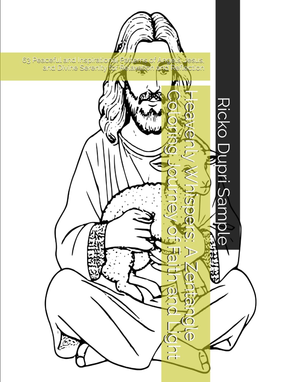 Heavenly Whispers: A Zentangle Coloring Journey of Faith and Light: 63 Peaceful and Inspirational Patterns of Angels, Jesus, and Divine Serenity for Relaxation and Reflection