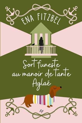 Sort funeste au manoir de tante Aglaé: Un cosy mystery en Bretagne