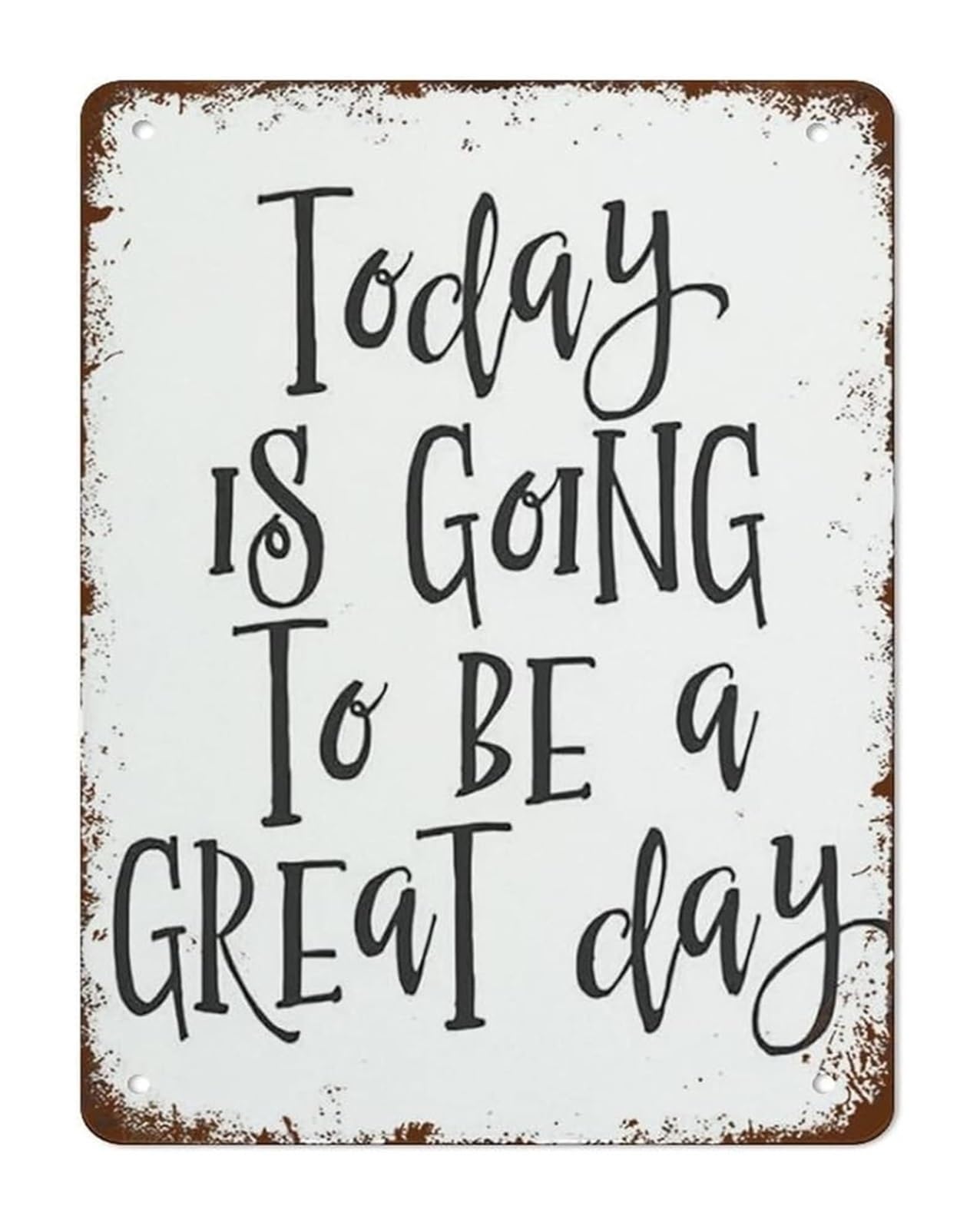 ZDVHOMCB Motivational Office Decor Metal Tin Sign Featuring Today Is Going To Be A Great Day Quote 8 X 12 in