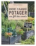 Mon carré potager au fil des mois