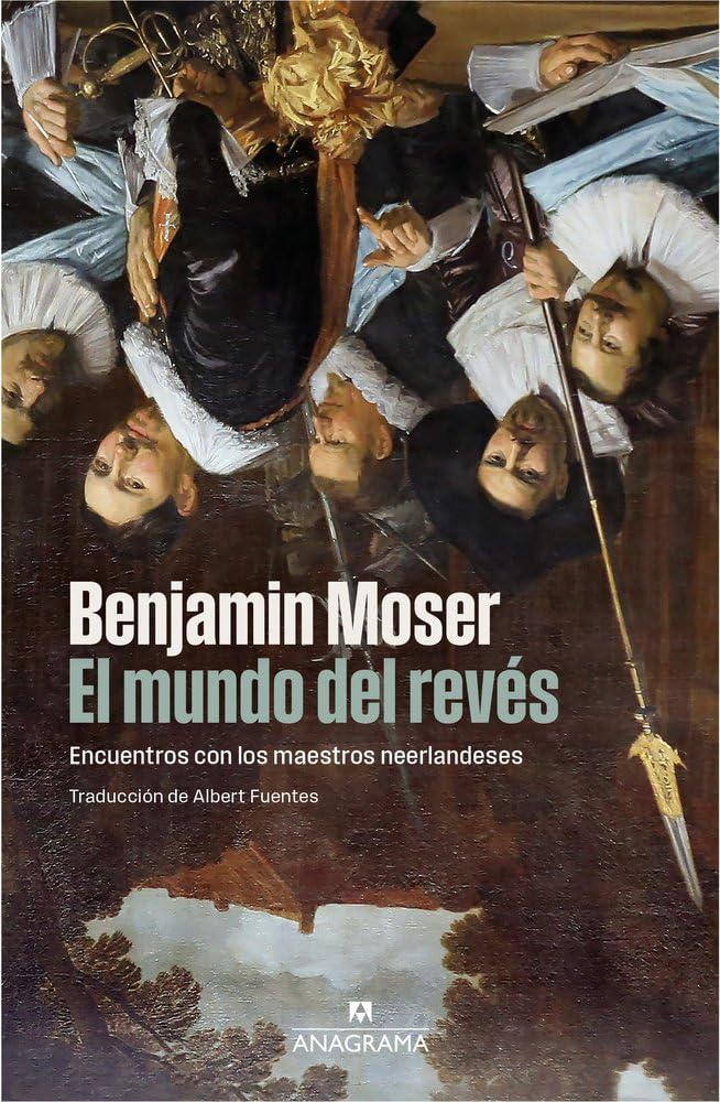 El mundo del revés: Encuentros con los maestros neerlandeses (Fuera de colección)