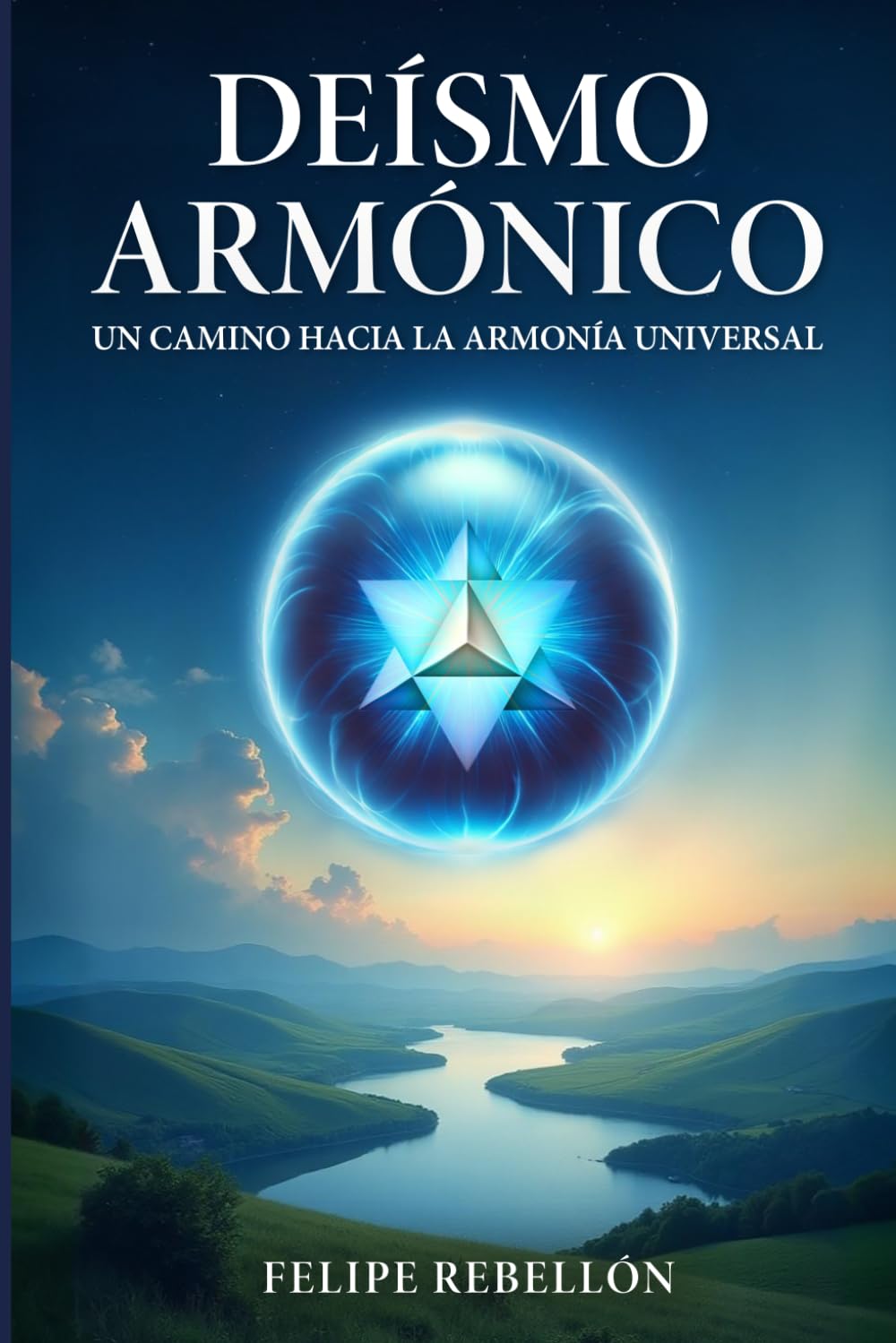 Deísmo Armónico: Un camino hacia la armonía universal