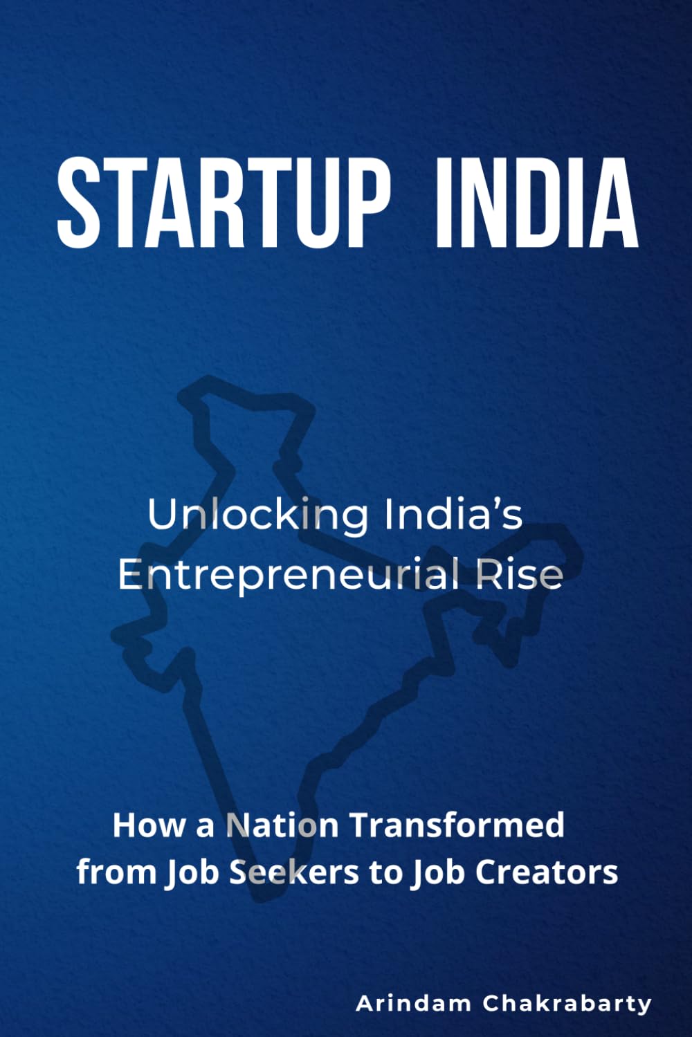 Startup India: Unlocking India’s Entrepreneurial Rise