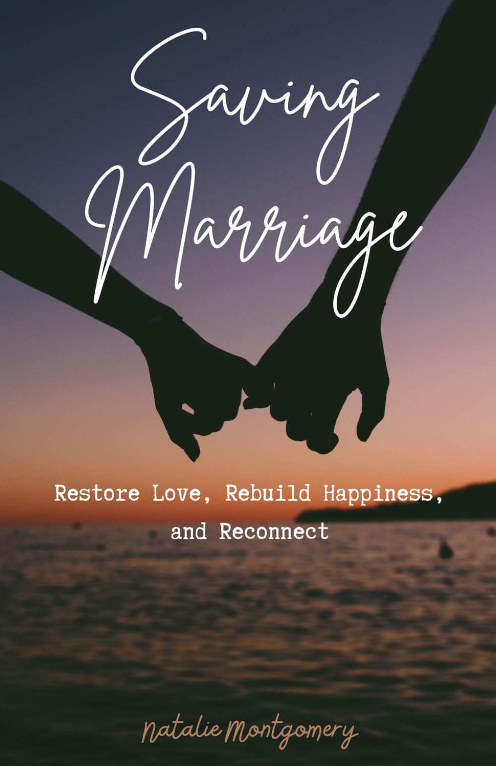 Saving Marriage: A Clear and Practical Guide by a Relationship Expert on How to Fix Your Marriage, Restore Happiness, and Reconnect. Proven Strategies ... Love. How to save my marriage today book.