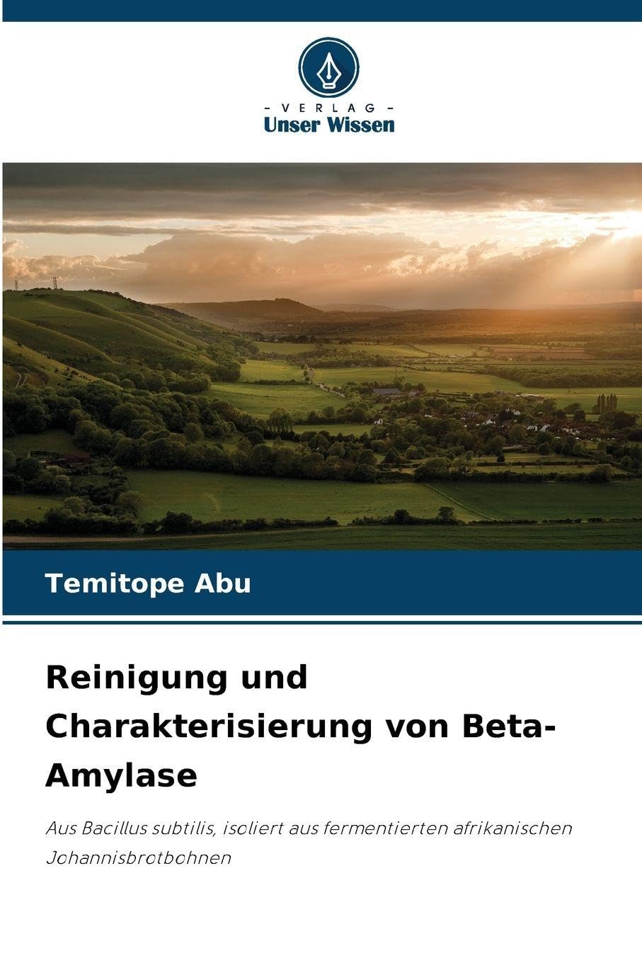 Reinigung und Charakterisierung von Beta-Amylase: Aus Bacillus subtilis, isoliert aus fermentierten afrikanischen Johannisbrotbohnen