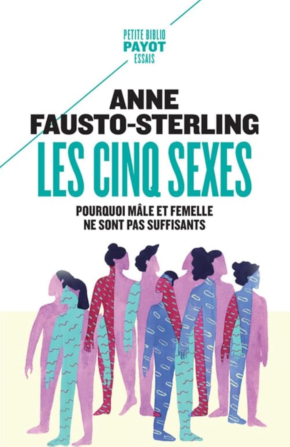 LES CINQ SEXES: POURQUOI MALE ET FEMELLE NE SONT PAS SUFFISANTS (PETITE BIBLIOTHEQUE PAYOT)
