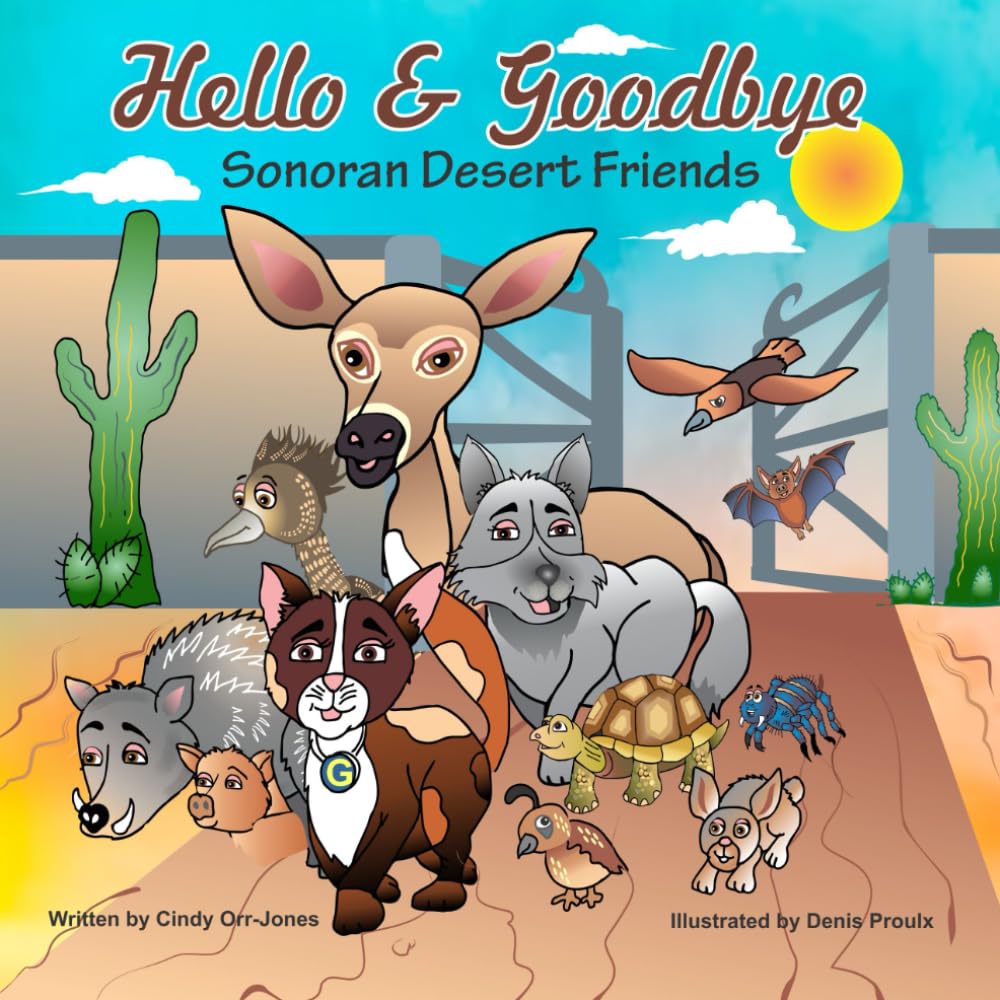 Hello & Goodbye Sonoran Desert Friends: 4 (Dillon books)