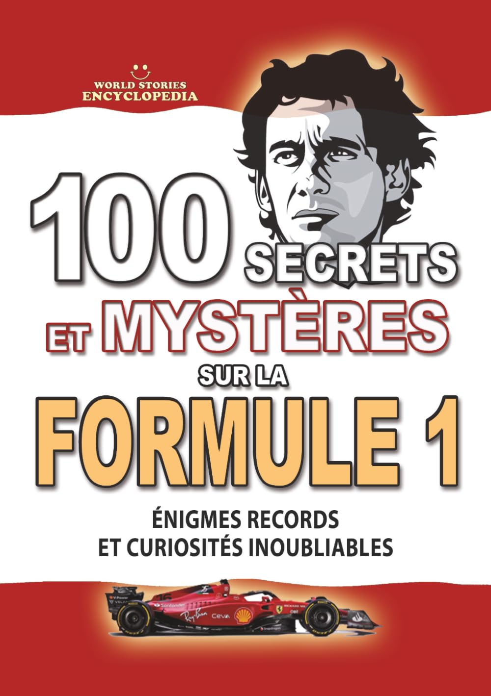 100 SECRETS ET MYSTÈRES SUR LA FORMULE 1: Énigmes Records et Curiosités Inoubliables sur la F1 (FAITS ET CURIOSITÉS INCROYABLES)