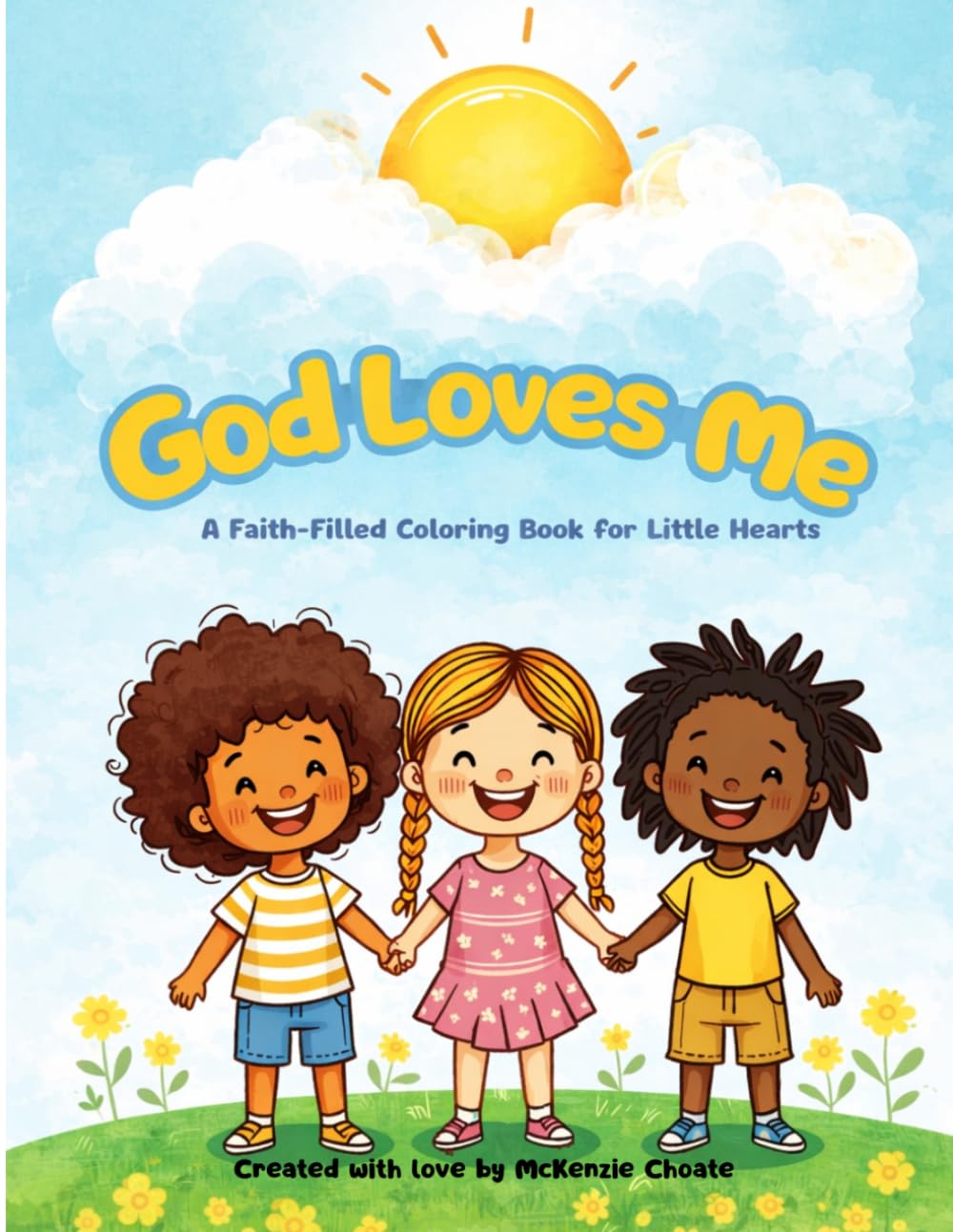 God Loves Me: A Faith-Filled Coloring Book for Little Hearts