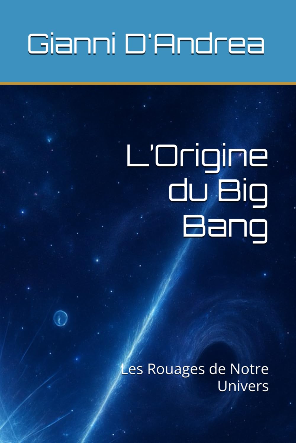 L’Origine du Big Bang: Les Rouages de Notre Univers