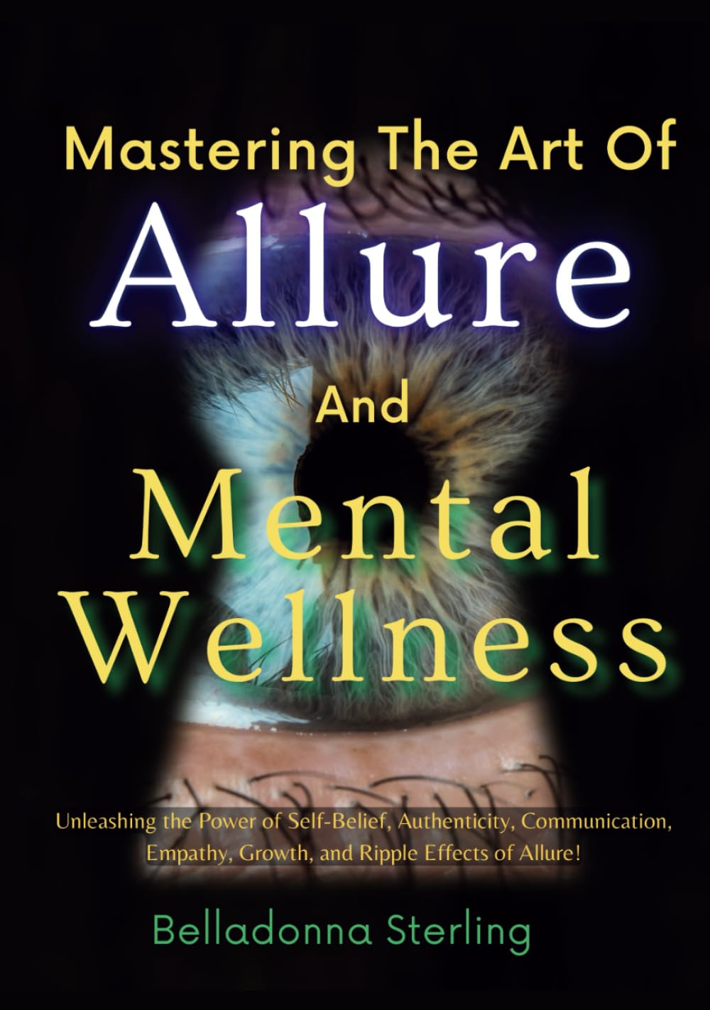 Mastering The Art Of Allure and Mental Wellness (A Holistic Wellness Journey)
