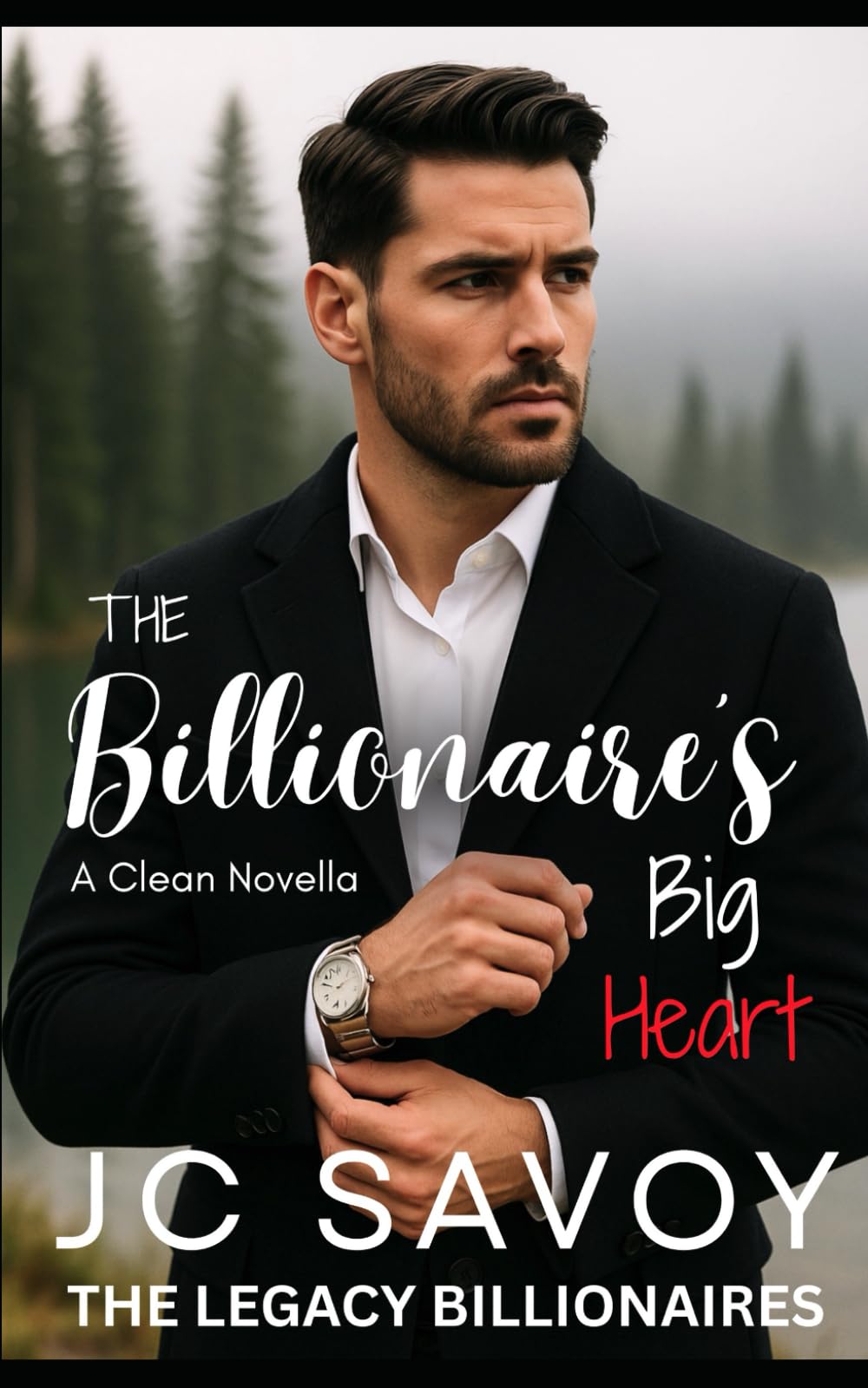 The Billionaire's Big Heart: A Clean Novella: 4 (The Legacy Billionaires)