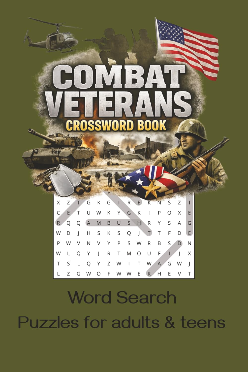 Combat Veterans Crossword Search: Challenging Puzzles from WWII, Korea, and Vietnam Wars ... 6x9 inches, 110 pages, 50+ puzzles