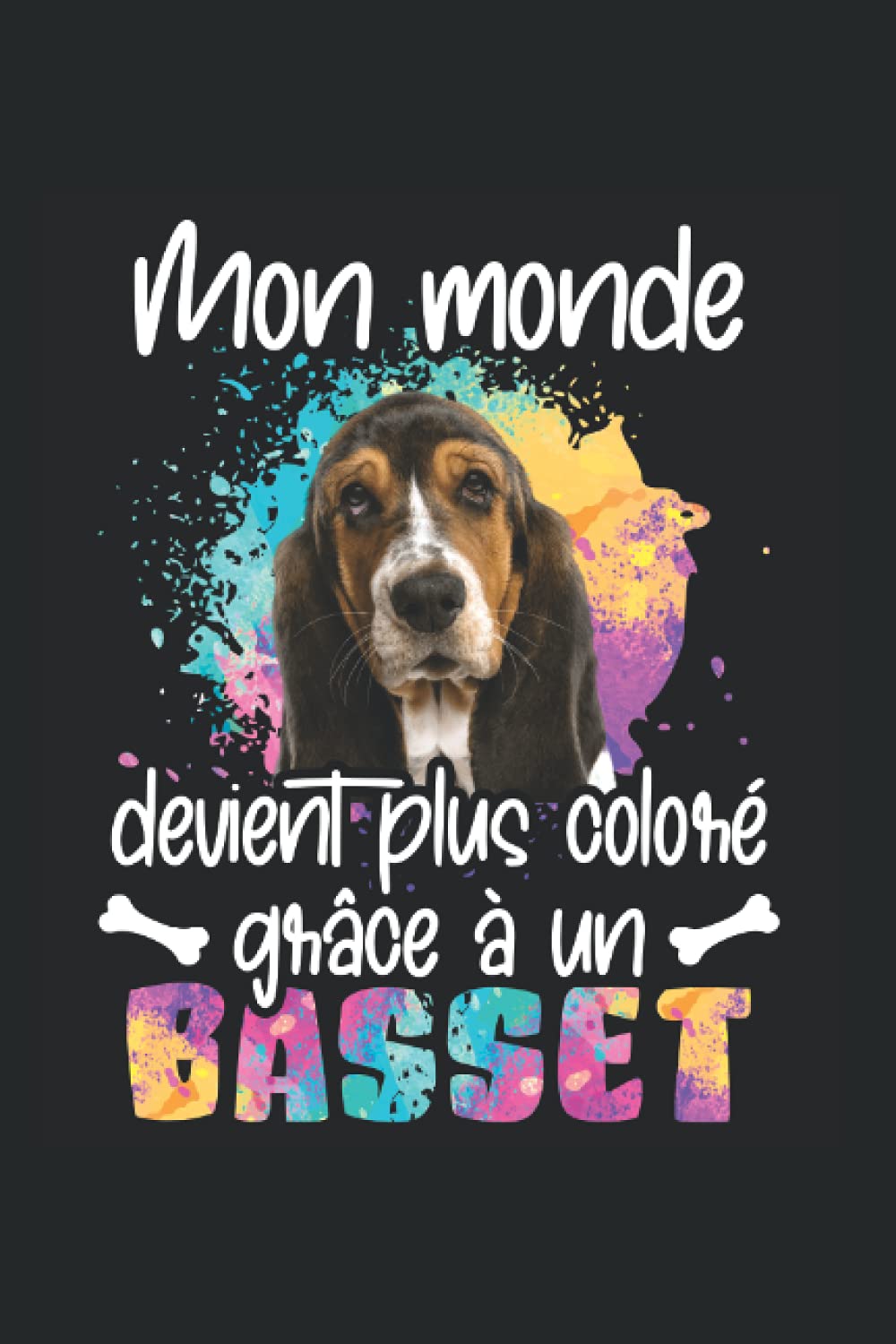 Mon Monde Devient Plus Colore Grace A Un Basset Ruled Desertcart