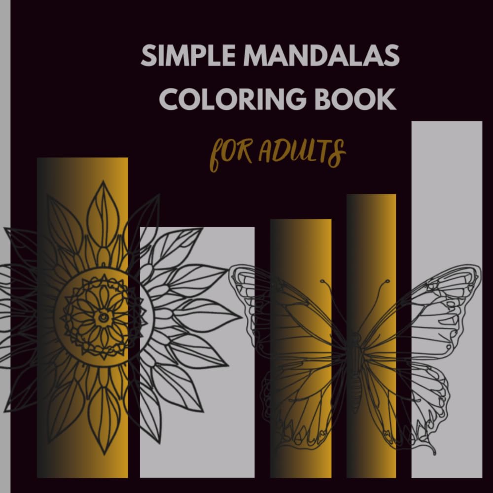 Mandala Coloring Book For Kids and Adults: Easy Stress Relieving Designs for Relaxation, Fun and Calm