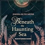Cover of Beneath the Haunting Sea