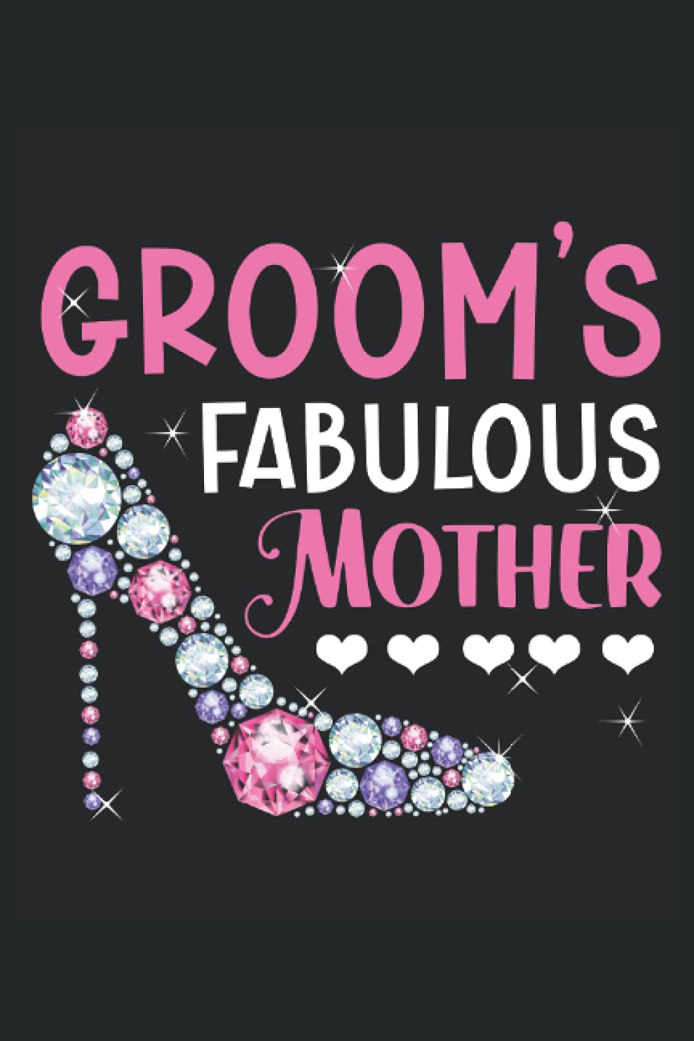 Groom's Fabulous Mother: Mothers Day Notebook For The Mother Of The Groom And The Best Mom Ever