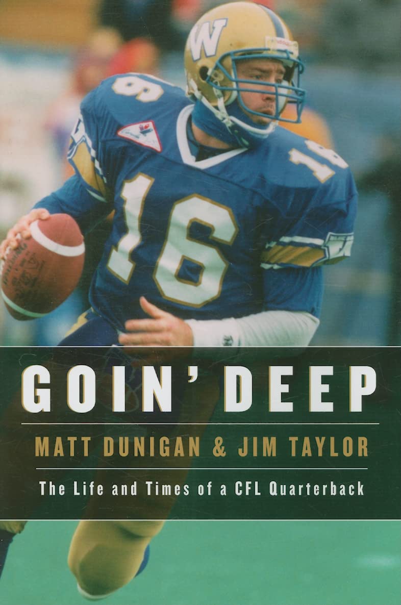Goin' Deep: The Life and Times of a CFL Quarterback