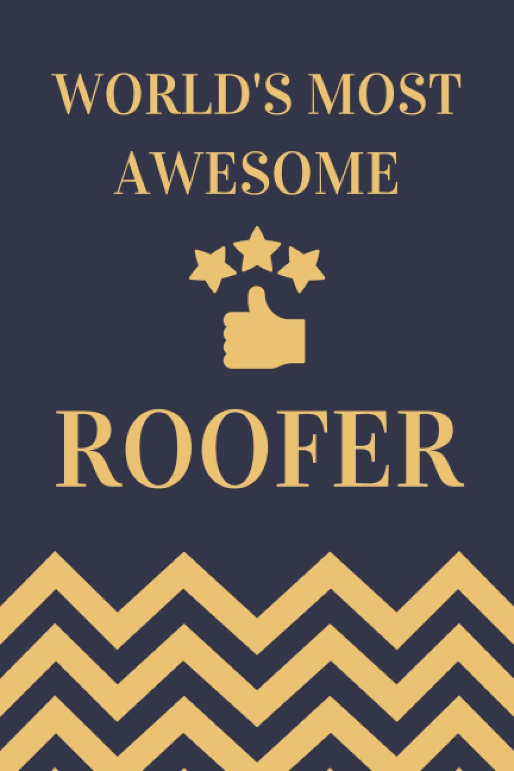 Roofer Gifts: Lined Blank Notebook Journal, a Funny and Appreciation Thank You Gift for Roofers to Write in