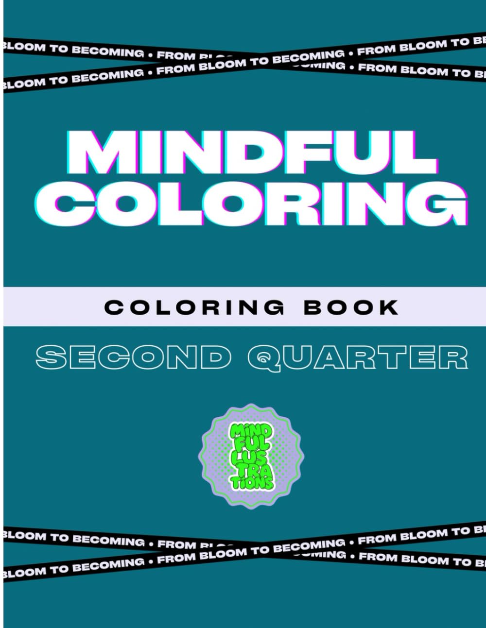 Mindful Coloring: From Bloom To Becoming