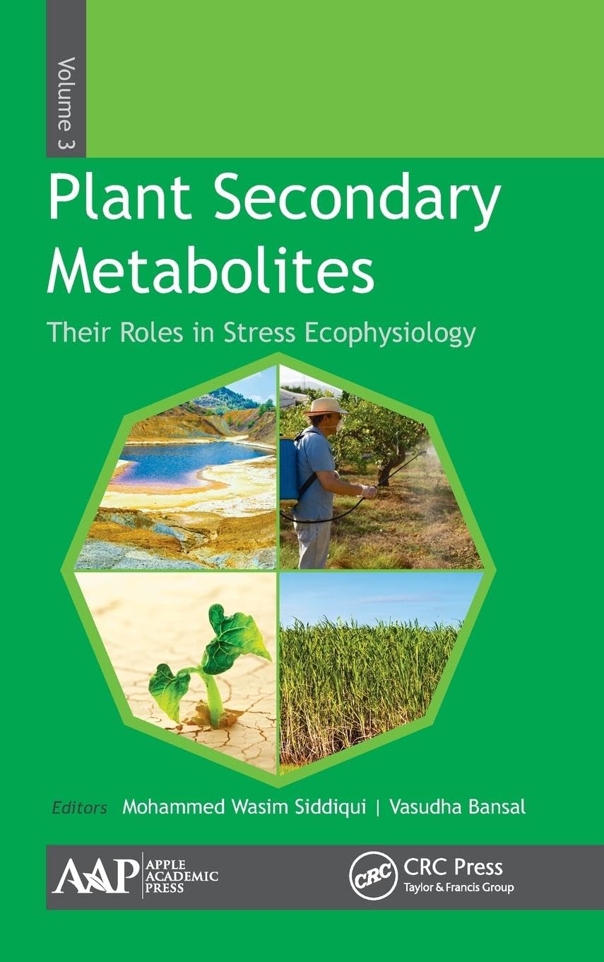 Plant Secondary Metabolites, Volume Three: Their Roles in Stress Eco-physiology      1st Edition