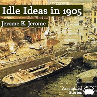 Idle Ideas in 1905 Audiobook By Jerome K. Jerome cover art