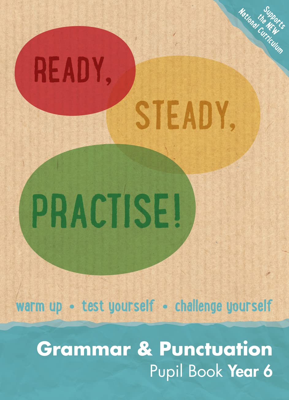 Year 6 Grammar and Punctuation Pupil Book: English KS2 (Ready, Steady, Practise!)