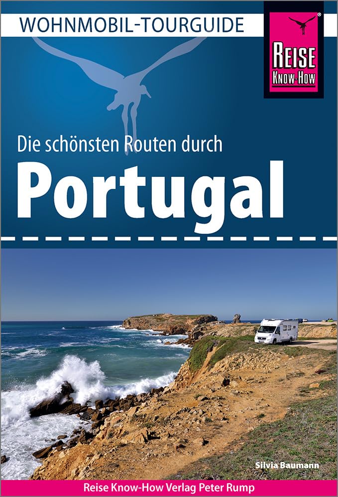 Reise Know-How Wohnmobil-Tourguide Portugal: Die schönsten Routen.