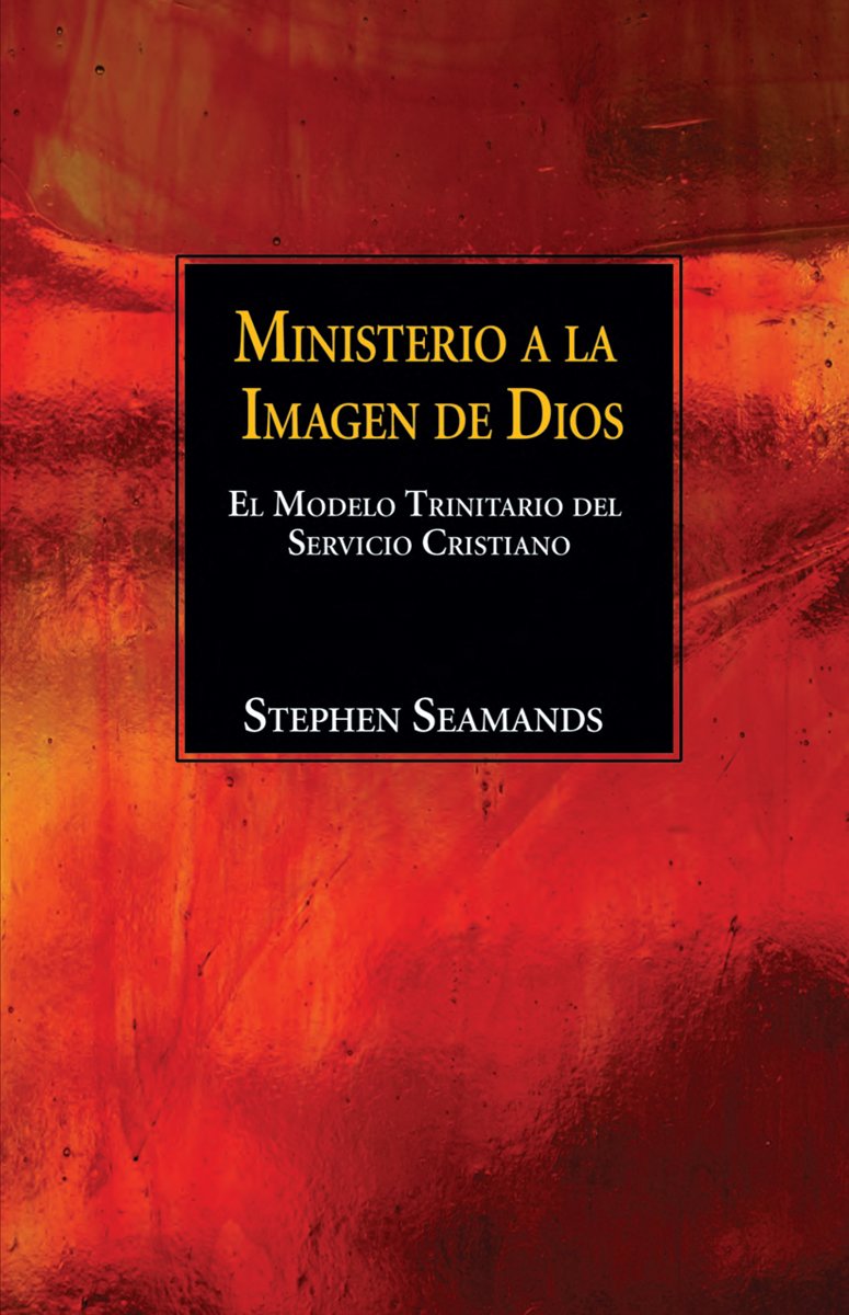 Ministerio a la Imagen de Dios: El Modelo Trinitario del Servicio Cristiano (Spanish Edition)