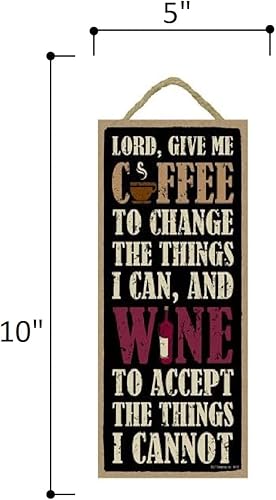 (SJT94136) Señor, Dame café para cambiar las cosas que puedo, y Vino para aceptar las cosas que no puedo Placa de madera de 5 x 10 por SJT.
