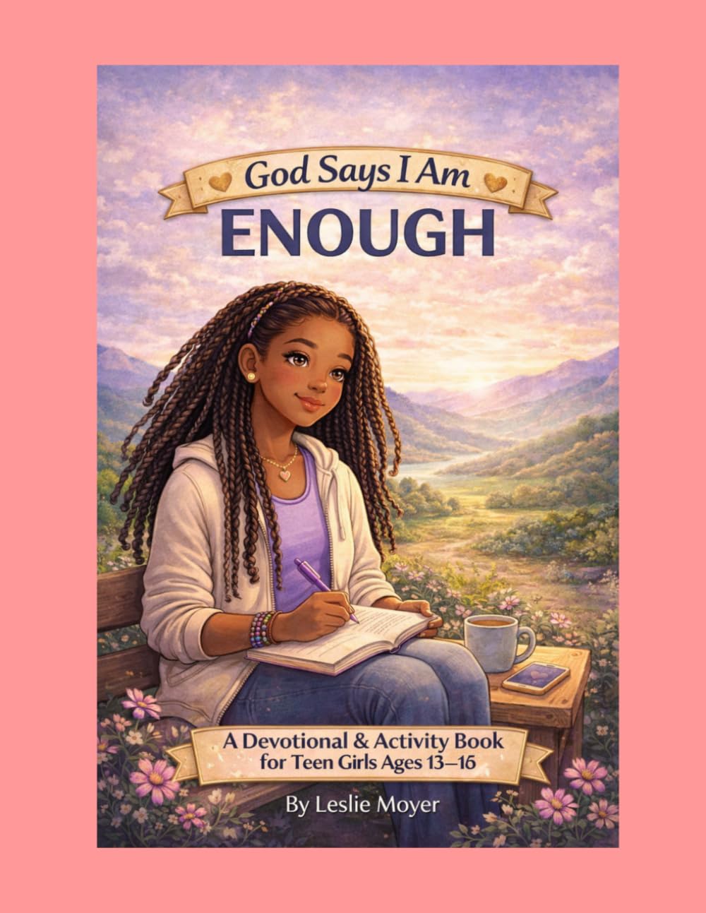 God Says I Am Enough: A Devotional & Activity Book for Girls Ages 13-16