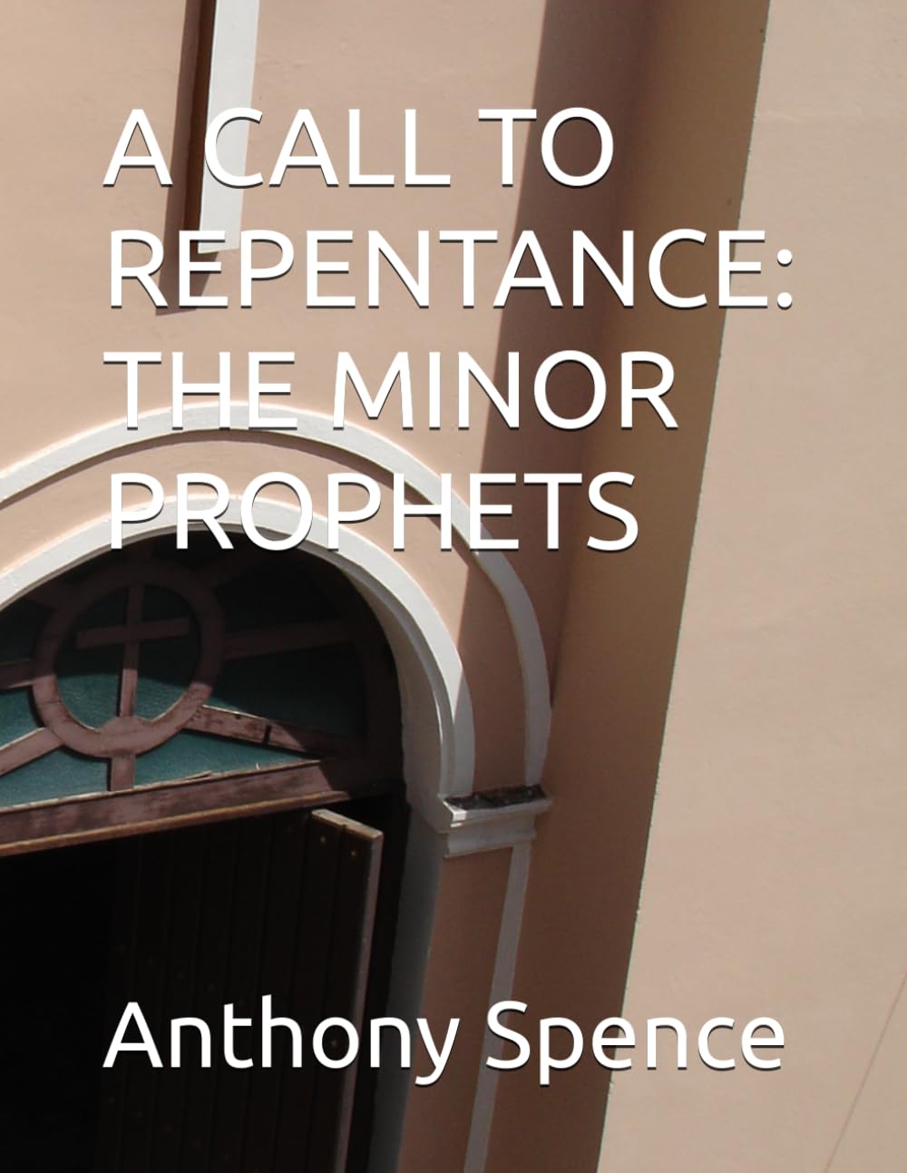 A CALL TO REPENTANCE: THE MINOR PROPHETS
