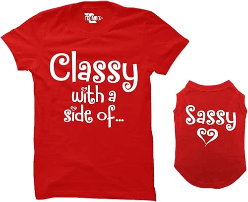 Classy with A Side of/Sassy Matching Dog Shirt & Women's