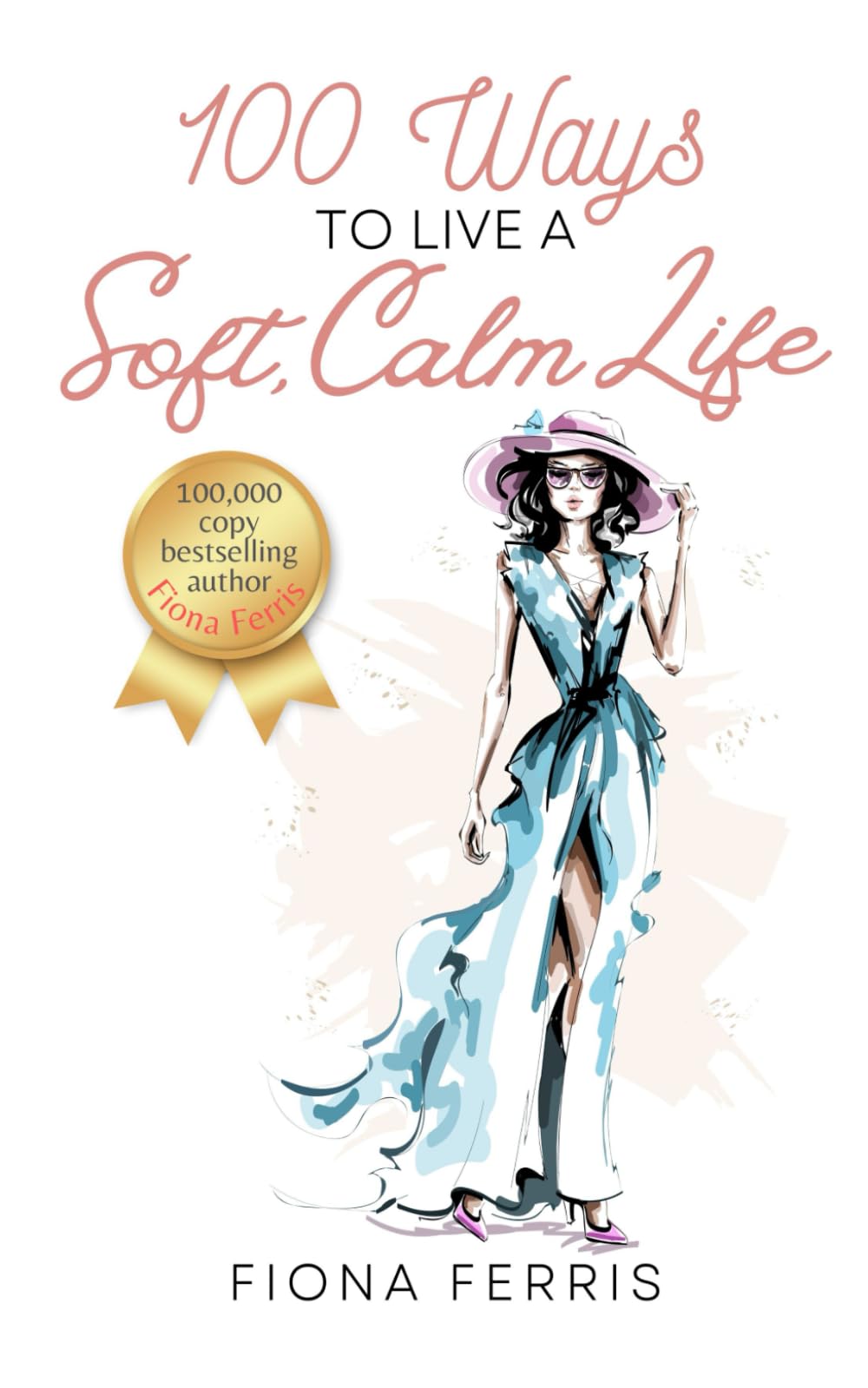 100 Ways to Live a Soft, Calm Life