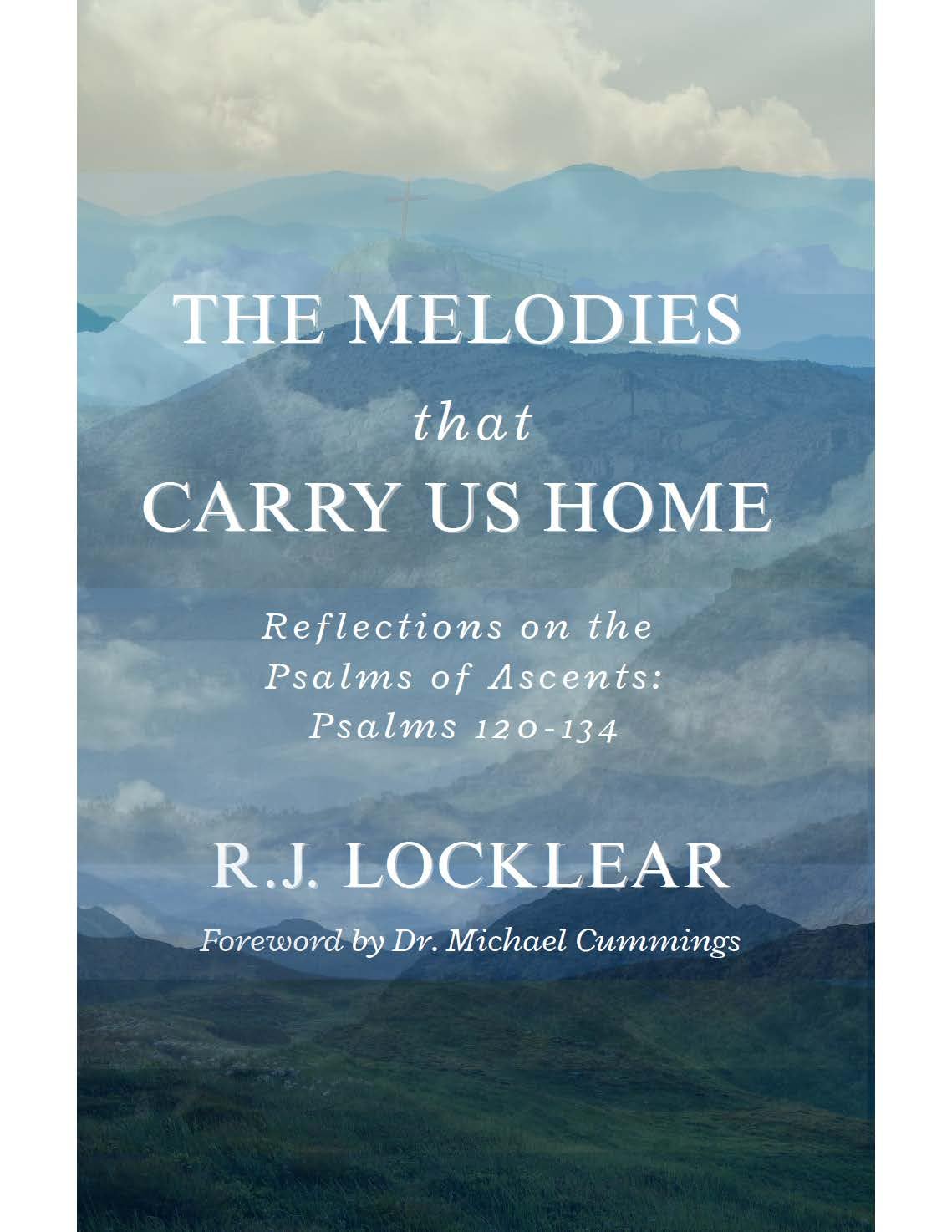 The Melodies That Carry Us Home: Reflections on the Psalms of Ascents      Kindle Edition