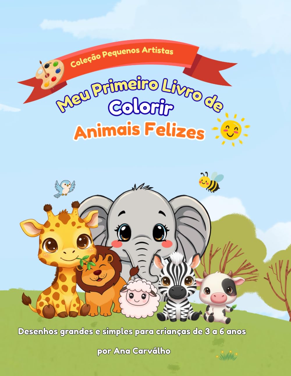 Meu Primeiro Livro para colorir - Animais Felizes: Desenhos grandes e simples para crianças