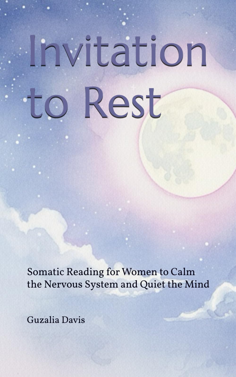 Invitation to Rest: Somatic Reading for Women to Calm the Nervous System and Quiet the Mind