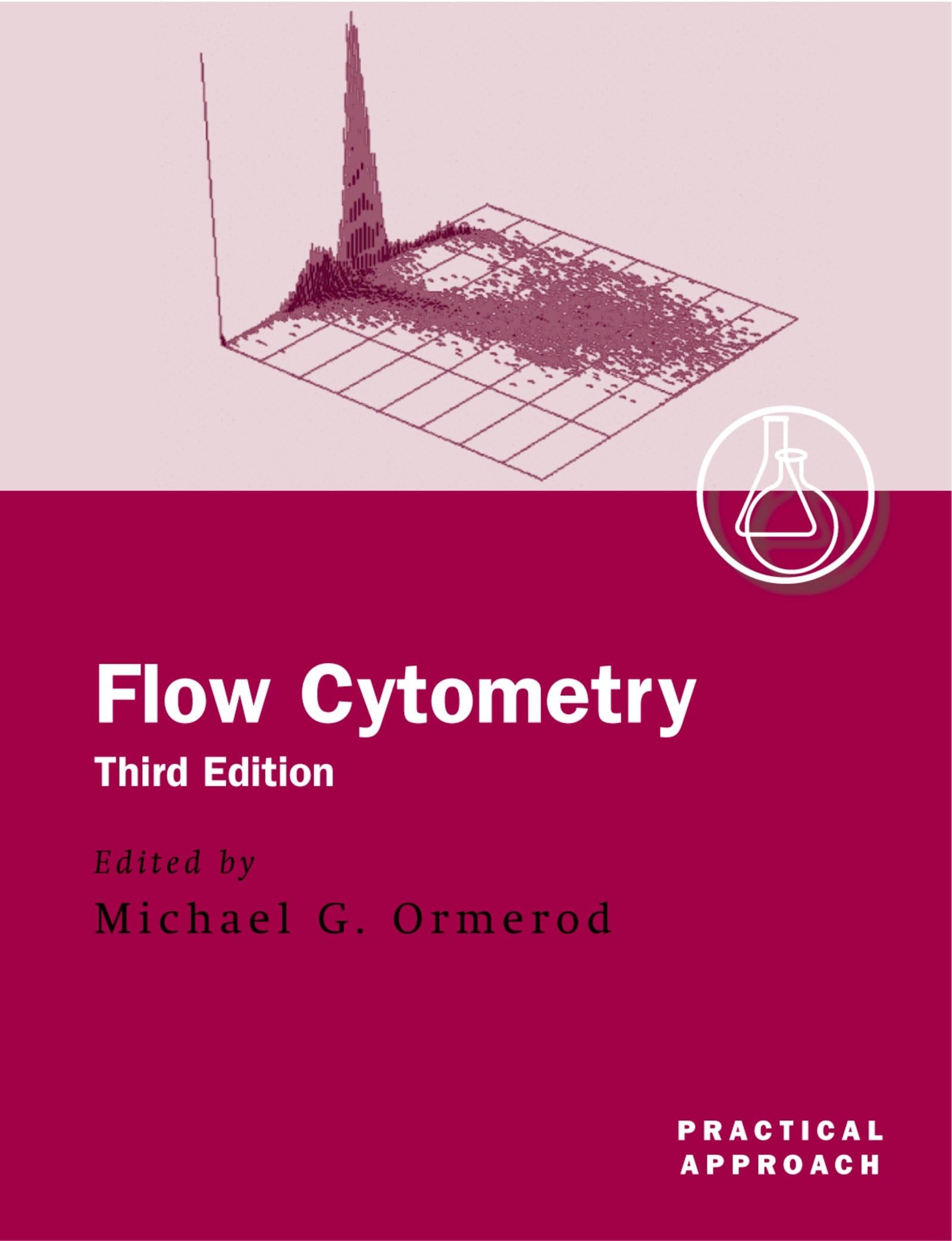 Flow Cytometry: A Practical Approach (Practical Approach Series, Band 229)
