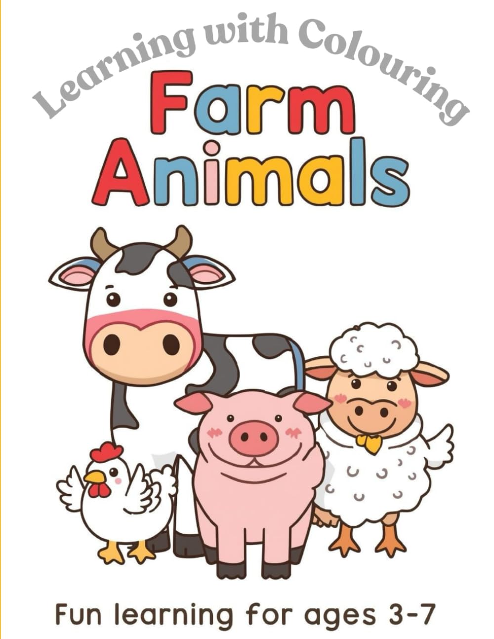Learning with Colouring: Farm Animals: Fun Learning Through Colouring for Ages 3–7