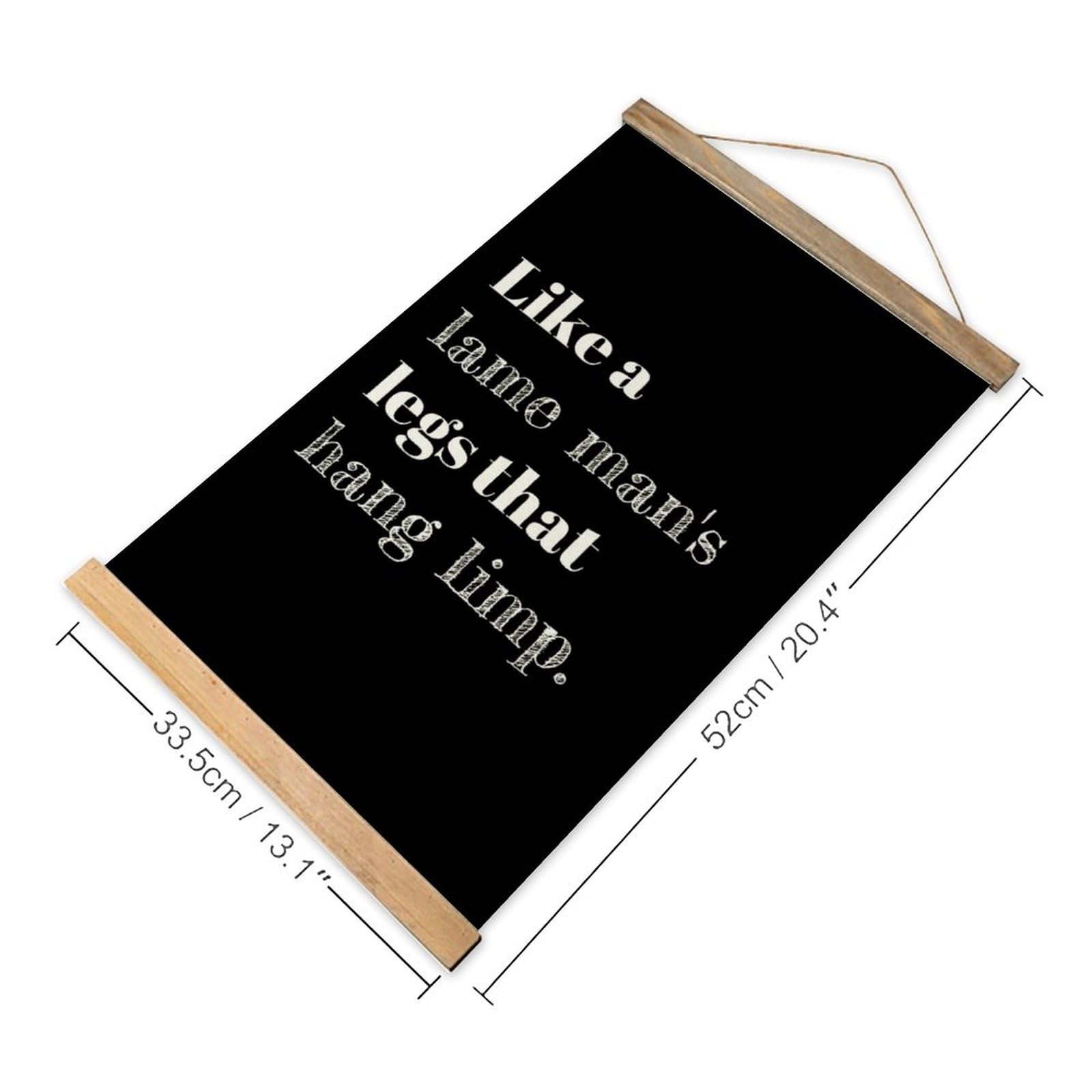 Mousus Like A Lame Man's Legs That Hang Limp Natural Wood Hanger Frame & Canvas Poster Hanging Painting Wall Home Decorative Artwork for Living Room Bedroom Office Holiday Gifts 13