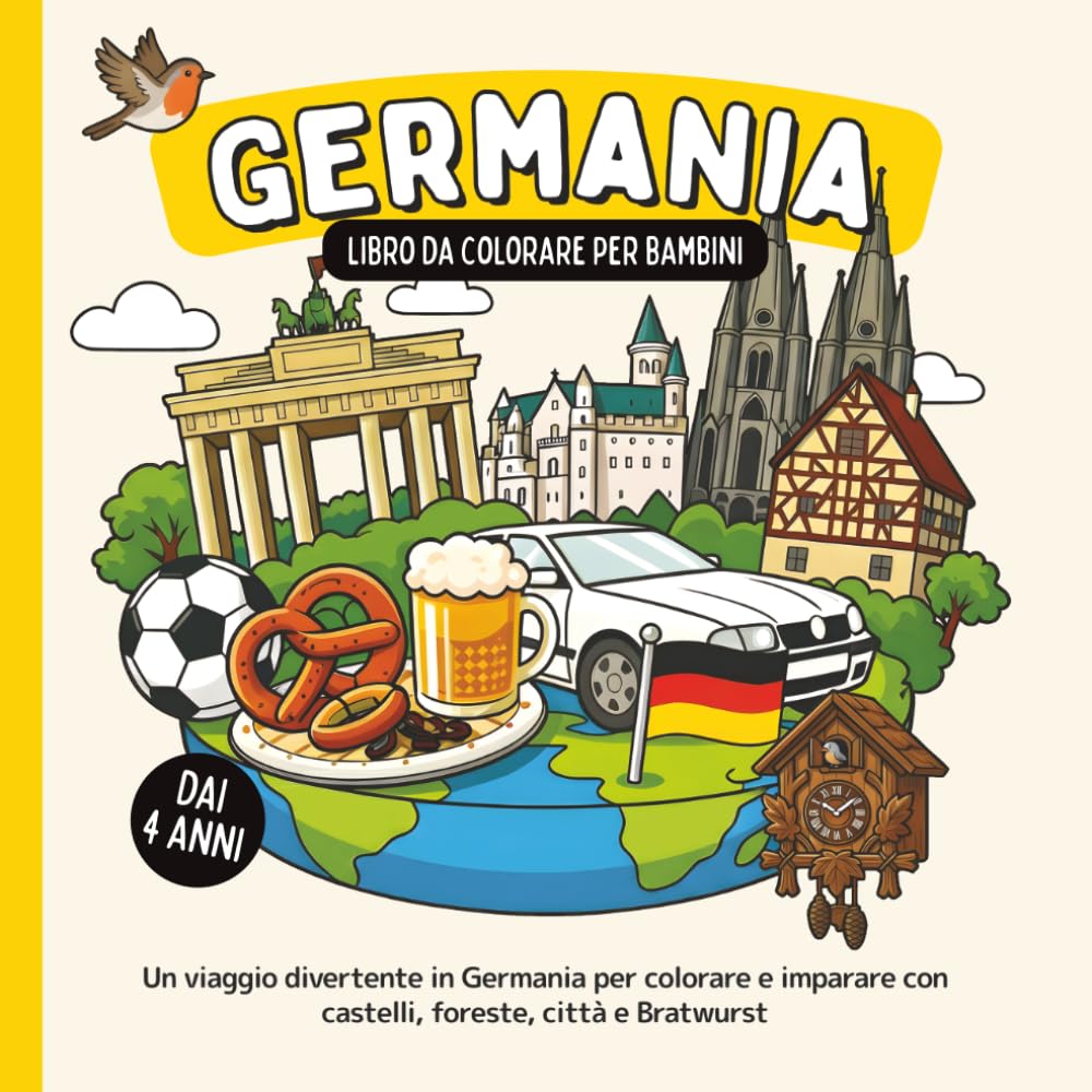 Germania – Libro da colorare per bambini dai 4 anni: Un viaggio divertente in Germania per colorare e imparare con castelli, foreste, città e Bratwurst (Paesi del Mondo da Colorare)